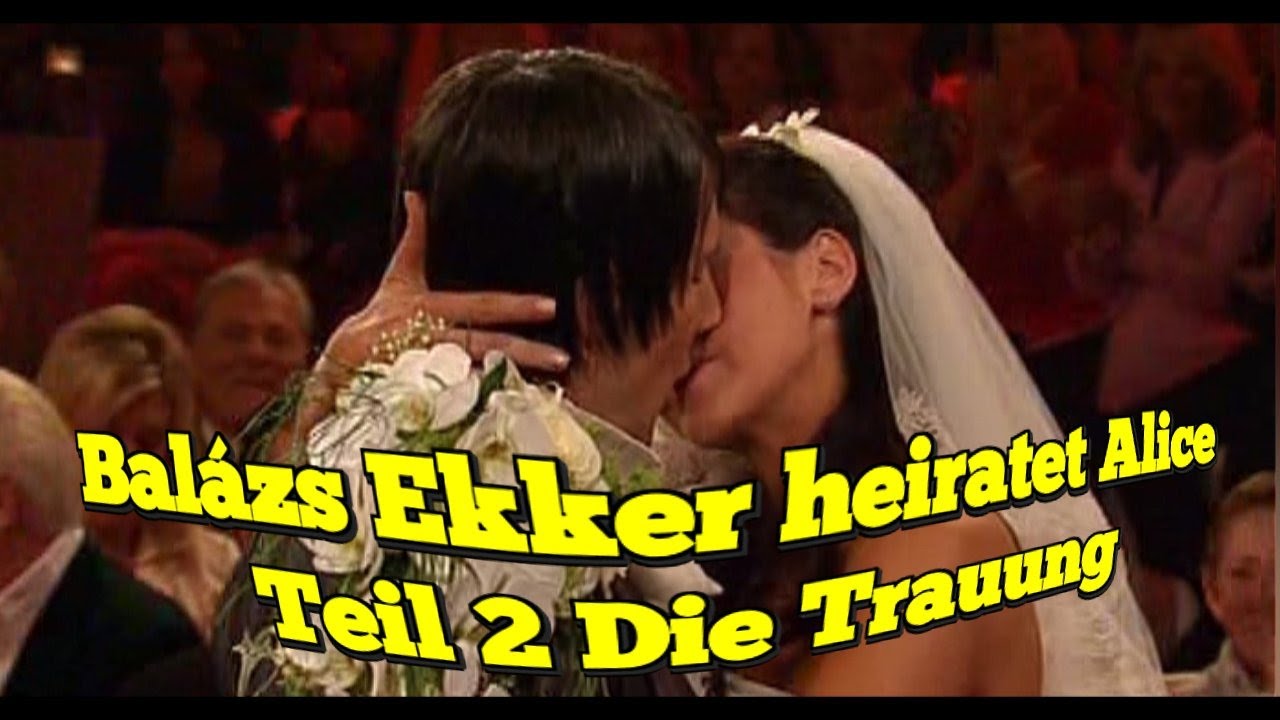 Dancing Stars Balázs Ekker heiratet Alice Teil 2 Die Trauung