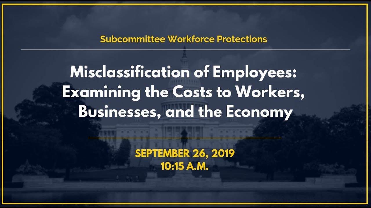 Misclassification of Employees: Examining the Costs to Workers, Businesses, and the Economy
