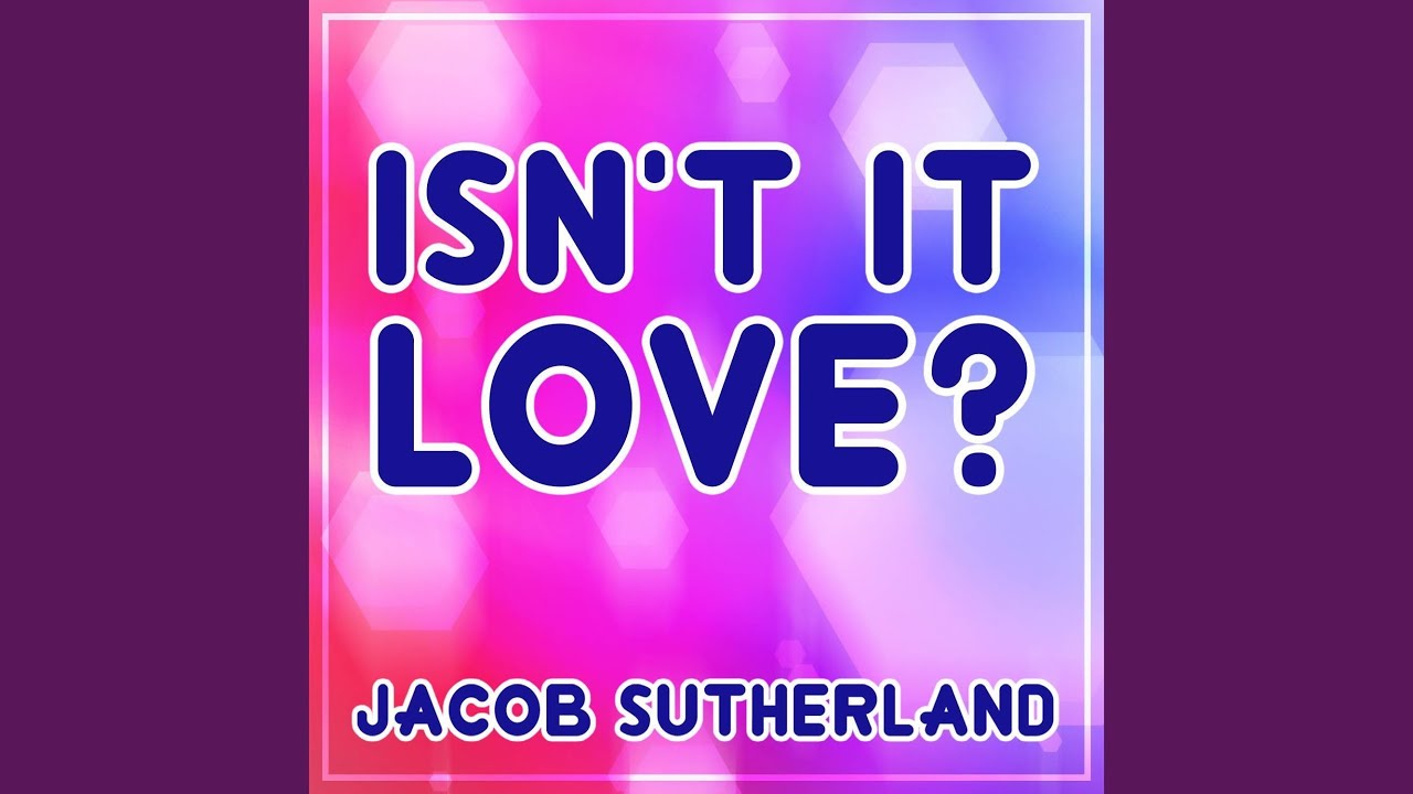 Isn't It Love?