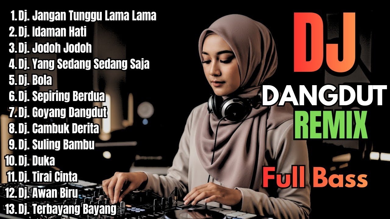 Dj Dangdut Remix Full Bass Terbaru 2026 Audio Jernih Pas Buat Santai & Perjalanan
