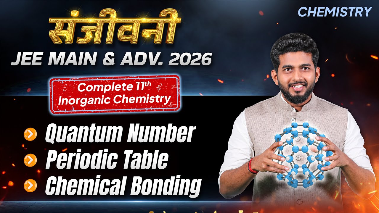 Quantum Number, Periodic Table & Chemical Bonding 🔥 संजीवनी JEE Chemistry | Nitin Sharma Sir
