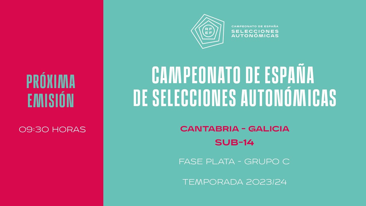 🚨En Directo🚨Selección Cántabra - Selección Gallega. Sub-14 G. C – Fase Plata 9:30 11I 🔴RFEF