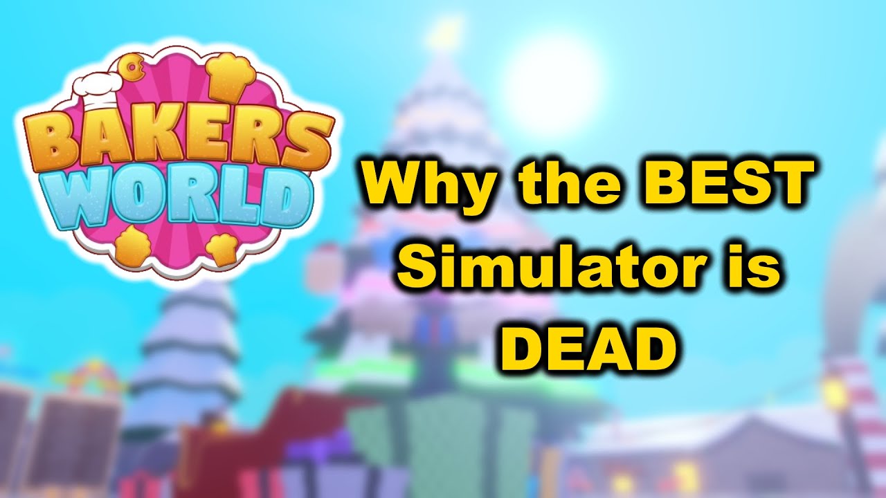 Baker's World: Why the BEST SIMULATOR on Roblox is DEAD!