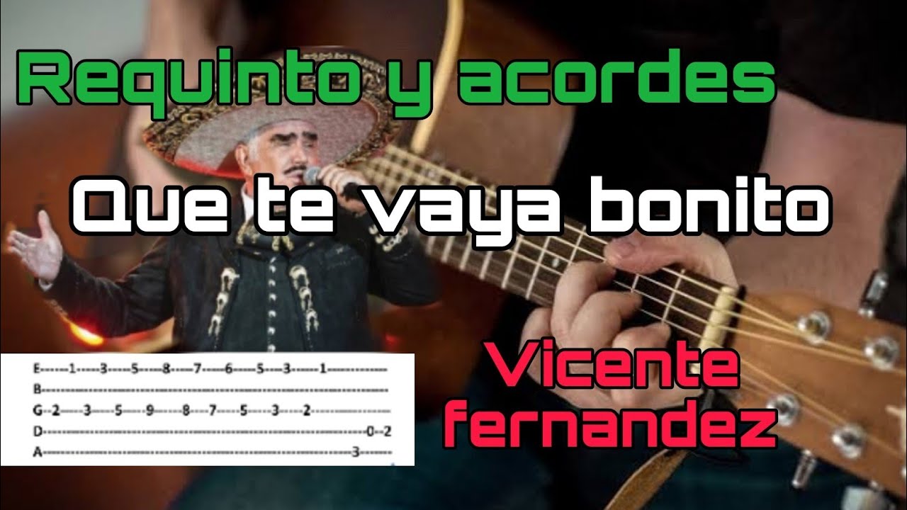 Que te vaya bonito - Tutorial - Requinto - Acordes -  Vicente fernandez