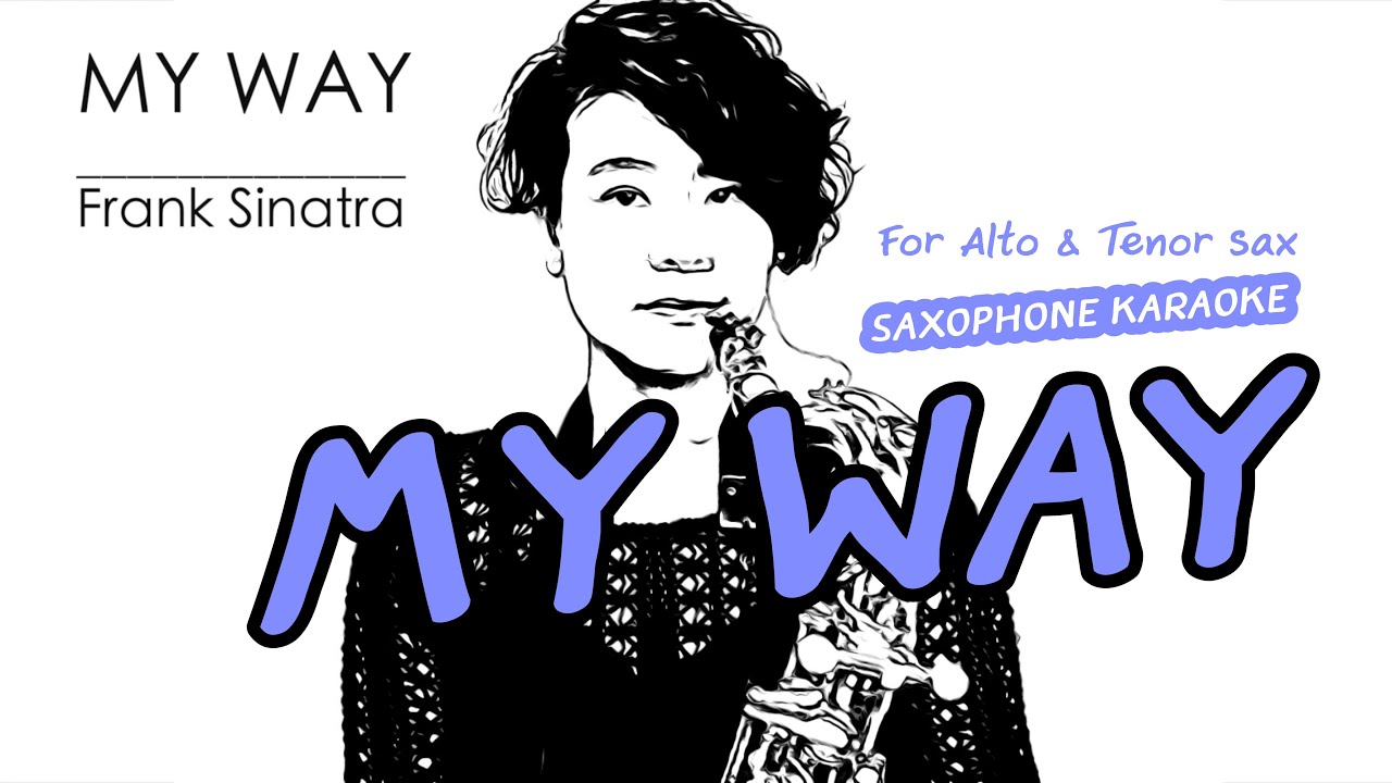 MY WAY [ Frank Sinatra ] COVER SAXOPHONE KARAOKE
