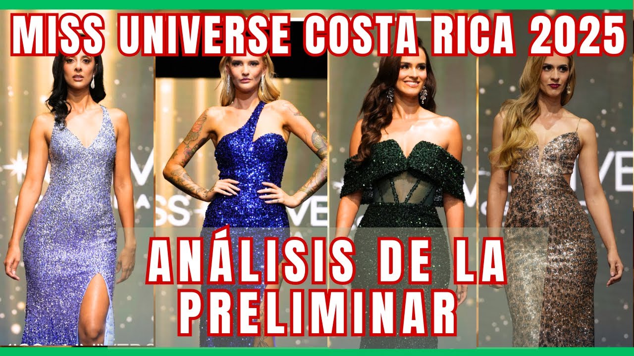 Miss Universe Costa Rica 2025: Análisis de la Preliminar