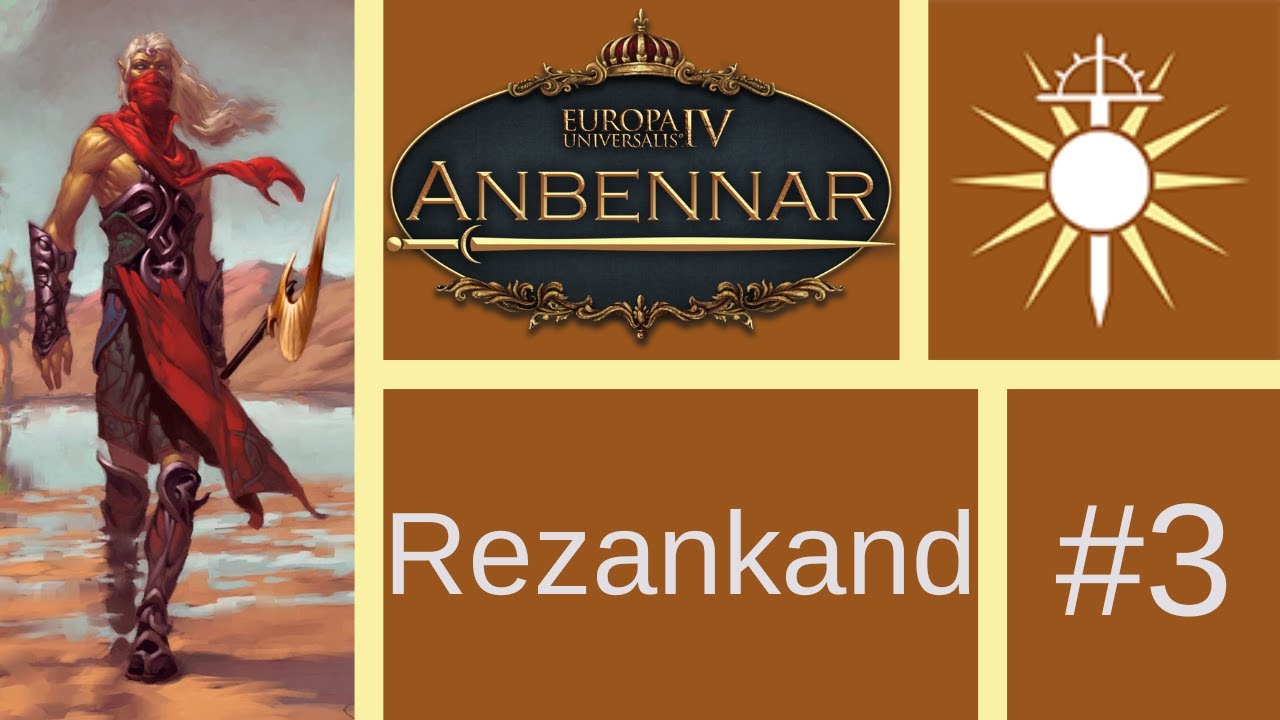Let's Play EU4: Anbennar (Rezankand/The Final Empire) #3