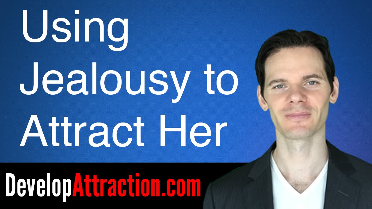 Use Jealousy To Attract Your Girlfriend