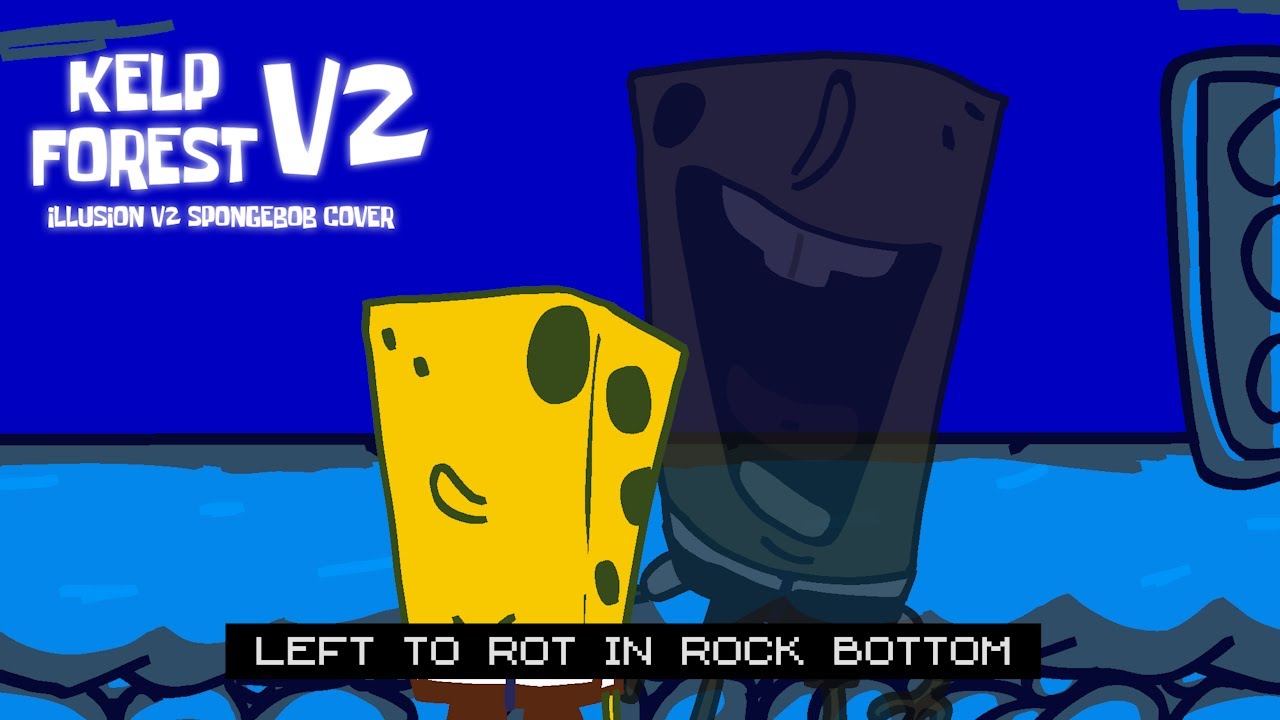 Kelp Forest V2 (Illusion V2 SpongeBob Cover)