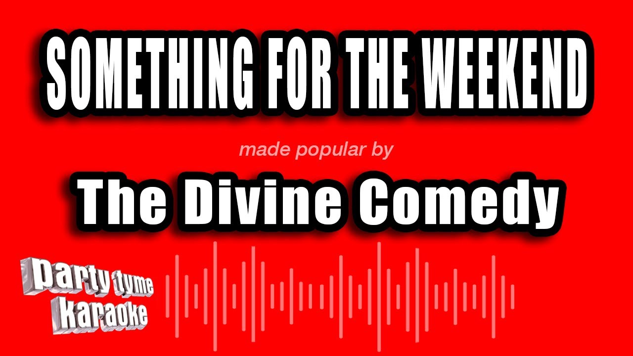 The Divine Comedy - Something For The Weekend (Karaoke Version)