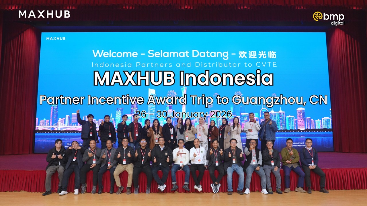MAXHUB Indonesia Partner Incentive Trip to Guangzhou, CN | 26-30 January 2026