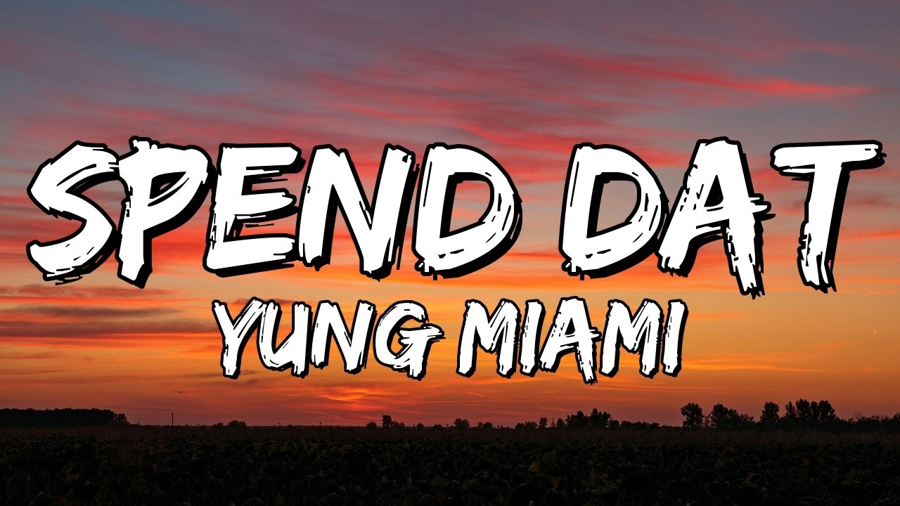 Yung Miami &ndash; Spend Dat (Lyrics)