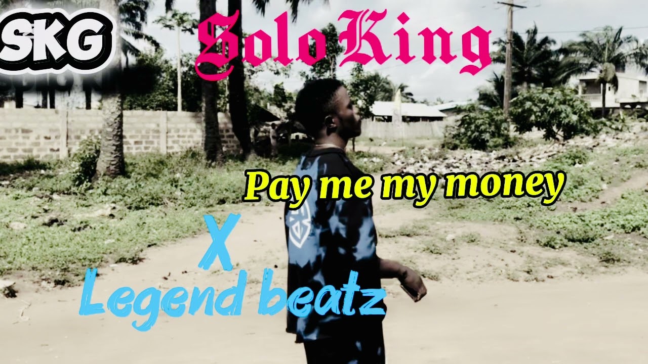 Solo king pay me my money