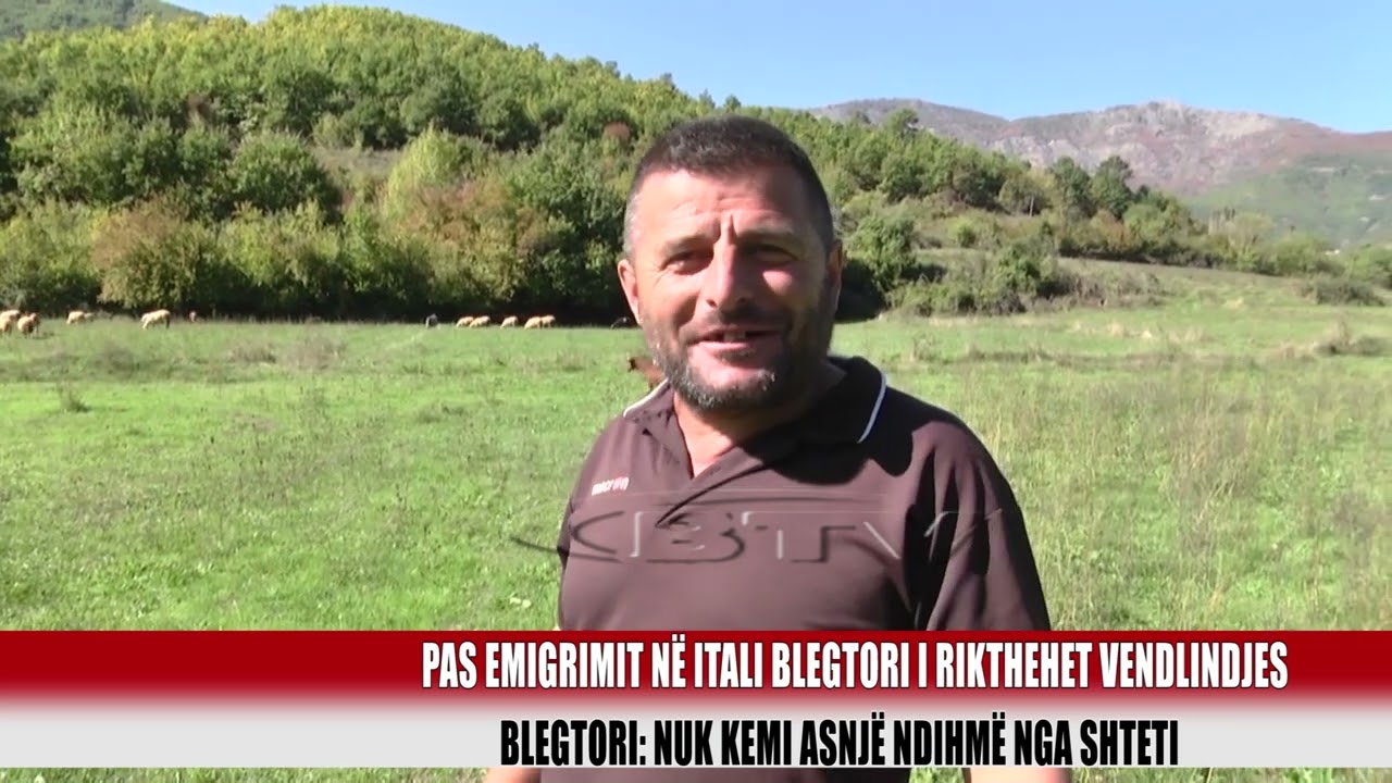Pas emigrimit n&euml; Itali blegtori i rikthehet vendlindjes        - Bulqiza Tv