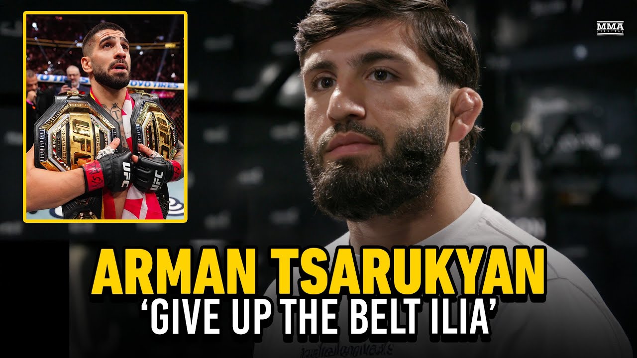 Arman Tsarukyan RESPONDS To Ilia Topuria, Talks Working With Khamzat Chimaev - MMA Fighting