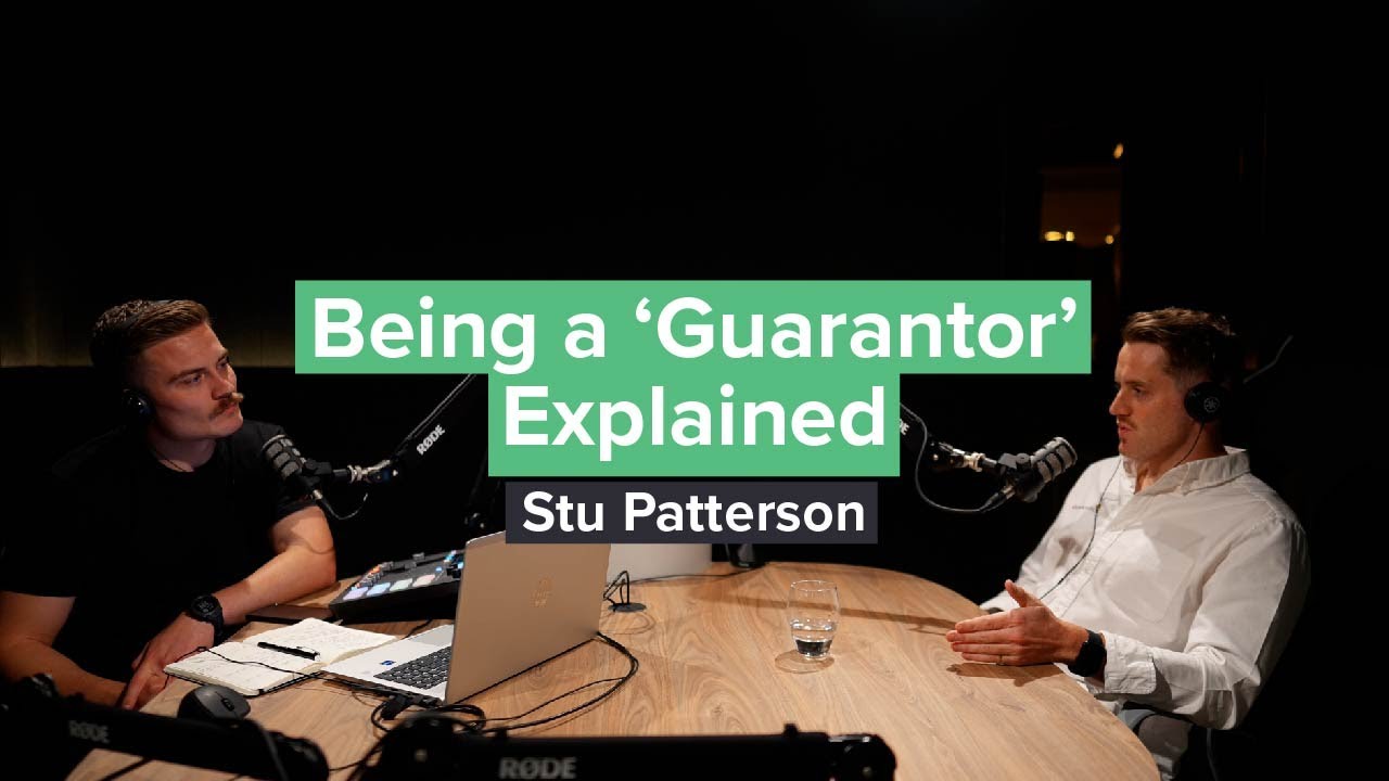 Being a 'Guarantor' Explained with Stu Patterson