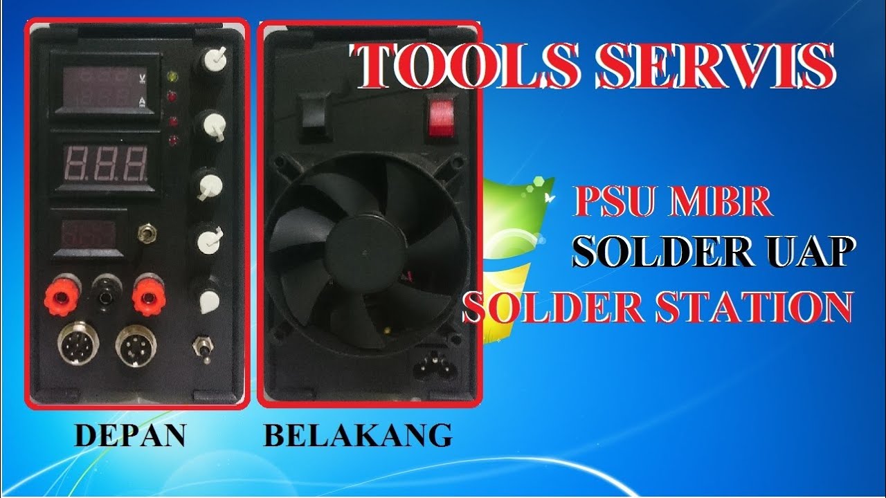 MEMBUAT POWER SUPPLY SOLDER UAP DAN SOLDER STATION