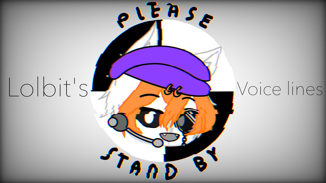 Lolbit's voice lines | Gacha club