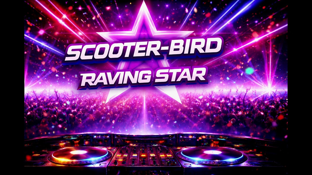 RAVING STAR_SCOOTER-BIRD [Official Audio]