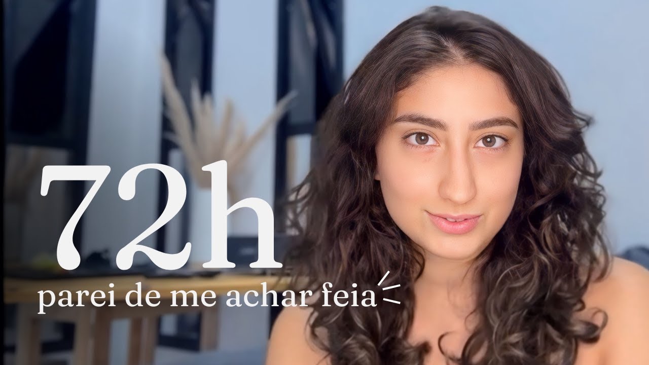 eu superei minha crise de autoestima e comecei a me achar bonita | 72h