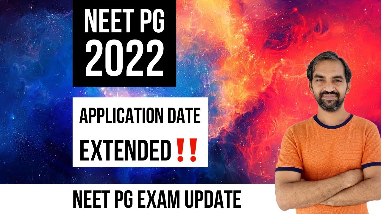 NEET PG 2022 Application Registration extended | NEET PG 2022 latest update