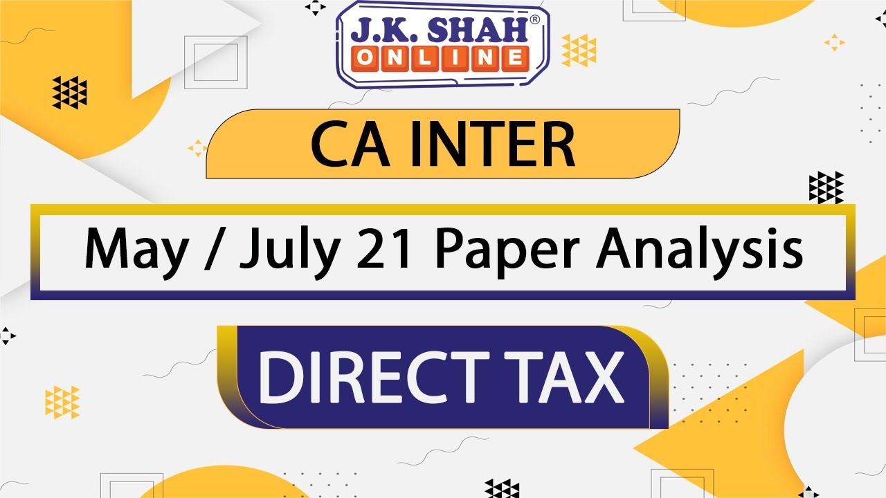 CA Inter July '21 Paper Analysis : Direct Tax