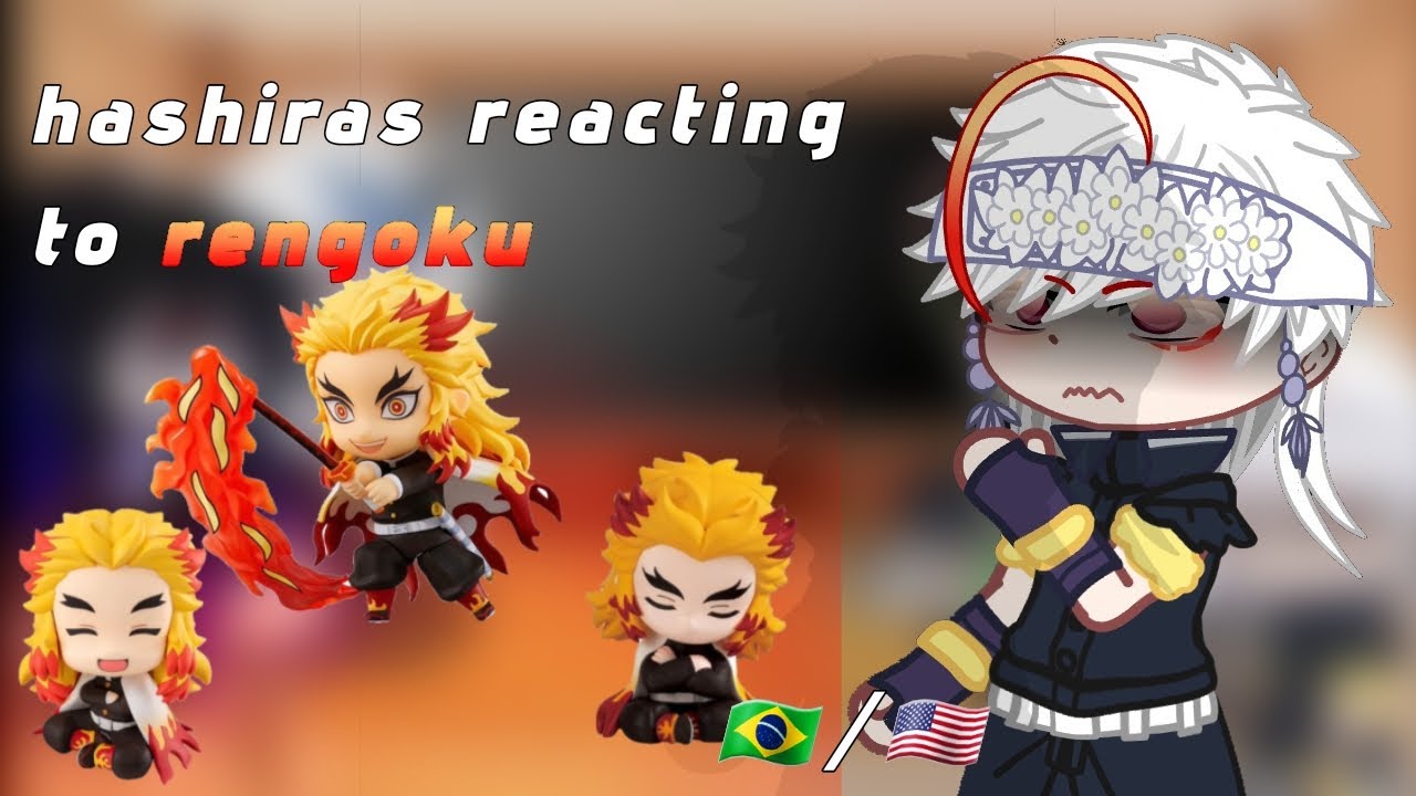 ☆Hashiras react to Rengoku《🇧🇷/🇺🇸》[not ship]☆{not hater}