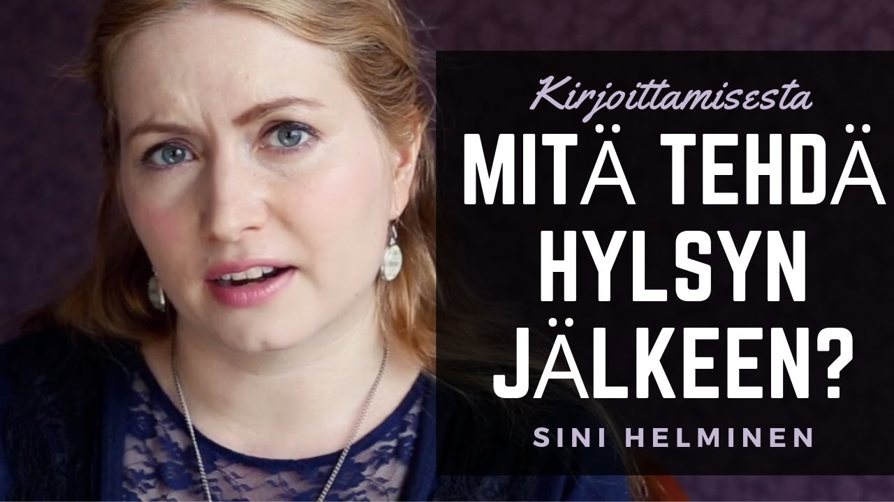 KIRJOITTAMISESTA | Mitä tehdä hylsyn jälkeen?