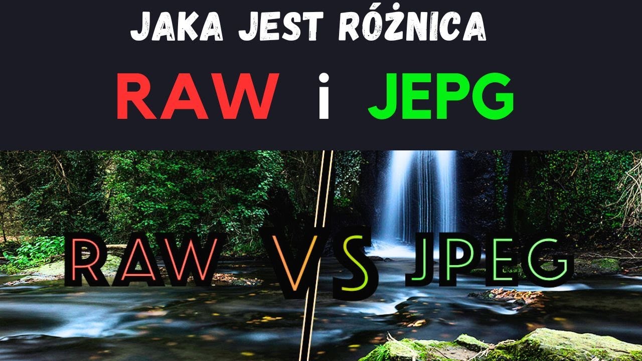 Jaka jest różnica pomiędzy RAW i JPEG. Prosto i jasno.