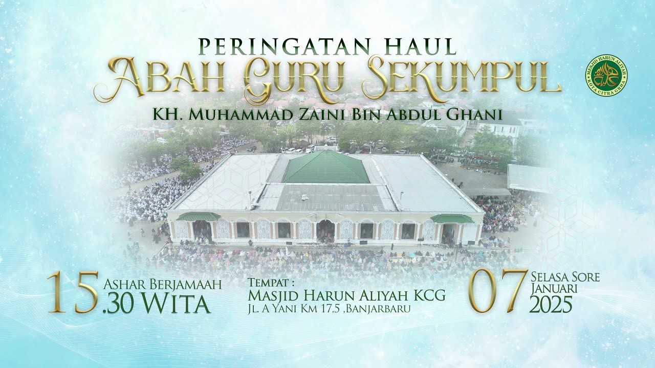 Peringatan Haul Abah Guru Sekumpul Ke 20 - Masjid Harun Aliyah KCG - Selasa Sore 07 Januari 2025