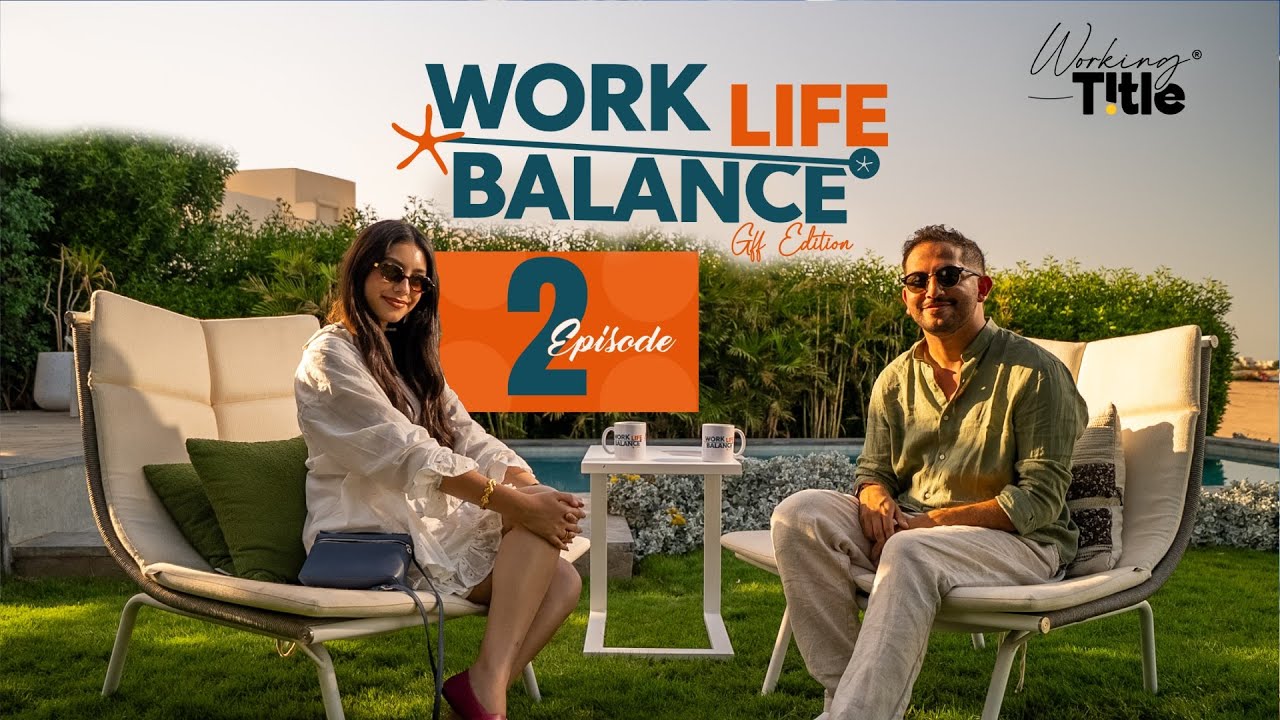 الحلقة 2 | برنامج Work Life Balance Gff Edition |  عبدالرحمن البارودي مع ياسمين العبد