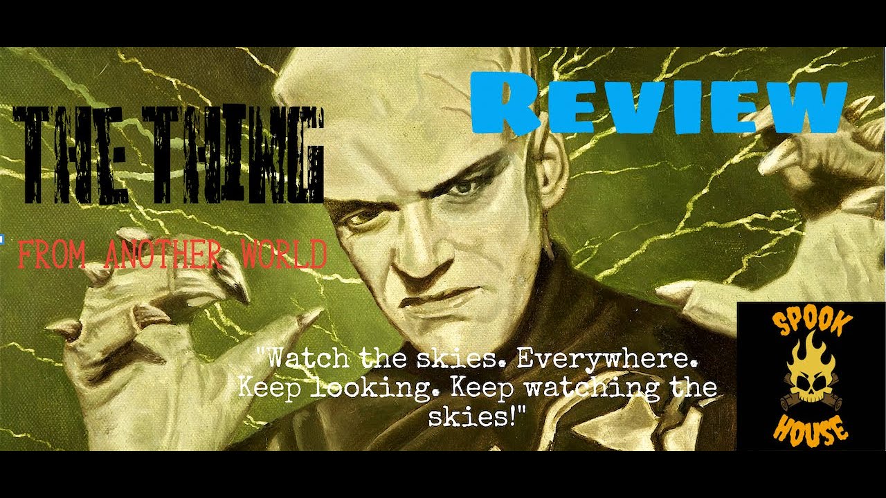 Campfire Spookhouse Episode 25 REVIEW - THE THING FROM ANOTHER WORLD (1951)