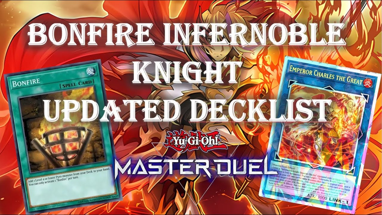 BONFIRE INFERNOBLE KNIGHT Updated Decklist Yu-Gi-Oh Master Duel (8 April 2024)