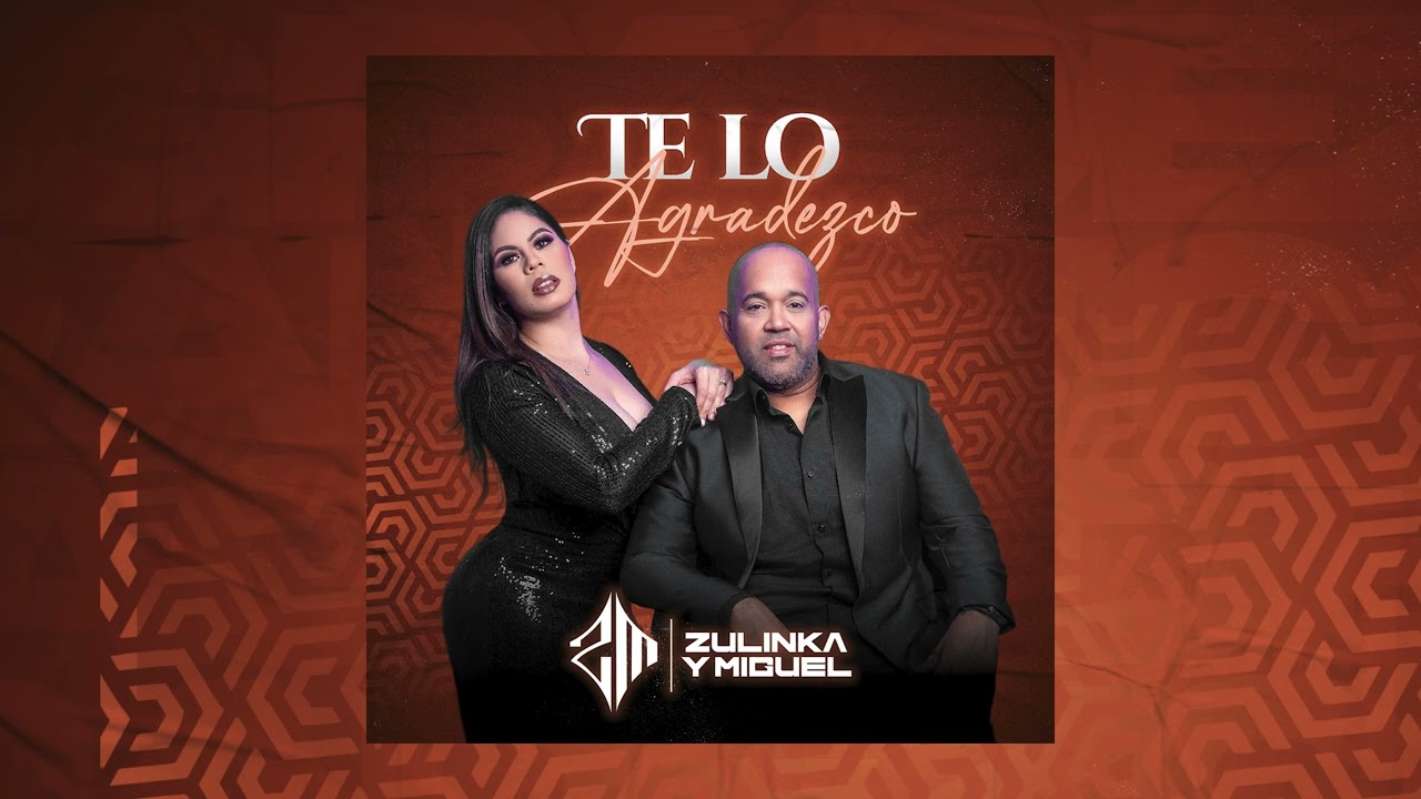 Zulinka Y Miguel - Te Lo Agradezco