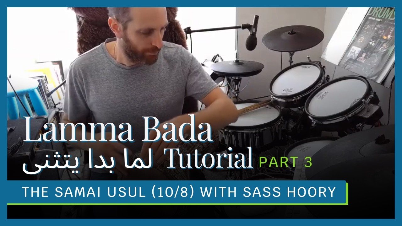 🥁🌙Lamma Bada  لما بدا يتثنى | Tutorial Part 3: The Samai Usul (10/8) with Sass Hoory | Magic Violin
