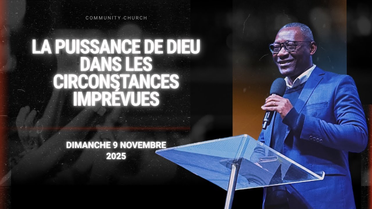 La puissance de Dieu dans les circonstances imprévues - [09/11/2025]