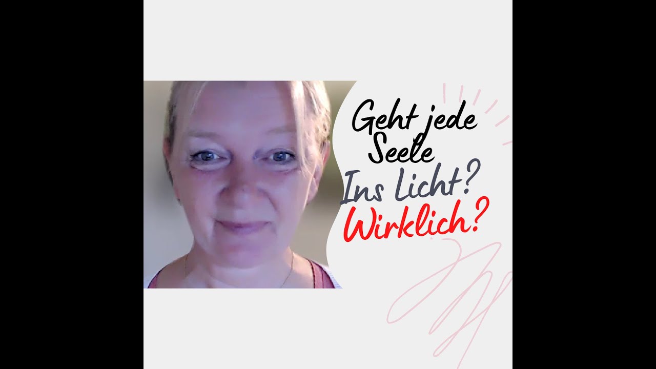 Geht jede Seele ins Licht? Wirklich?