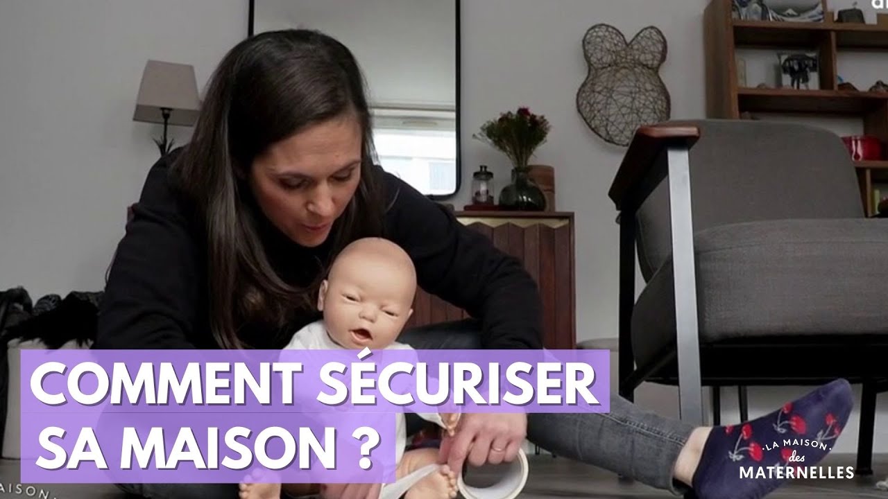 Comment sécuriser sa maison ? - La Maison des maternelles #LMDM