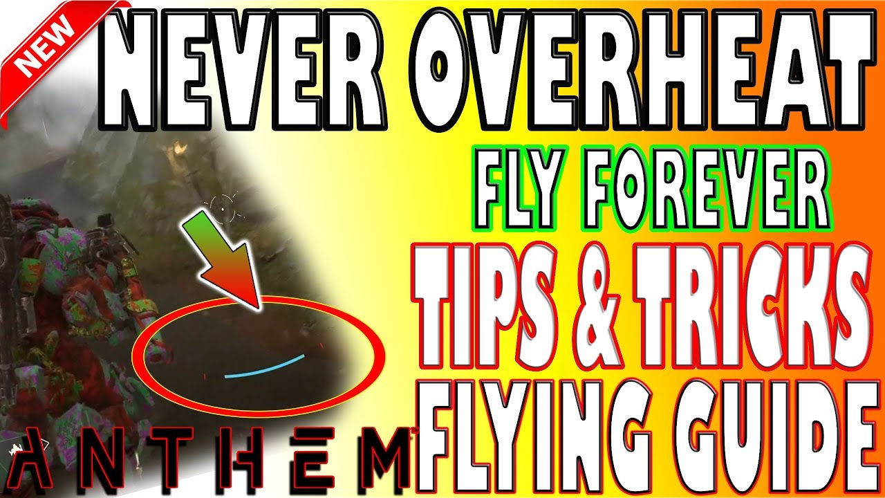 🆕 ULTIMATE GUIDE To NEVER OVERHEAT While Flying | Anthem | Tips & Tricks | HOW TO PROPERLY FLY
