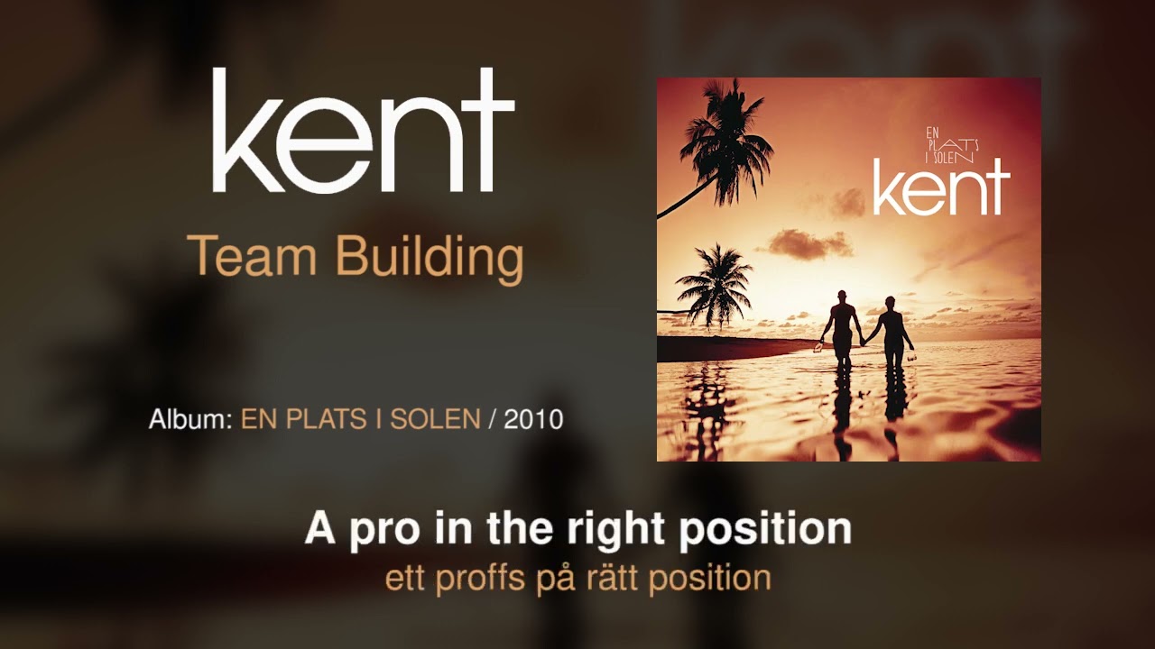 Kent - Team Building (Swedish & English Lyrics)