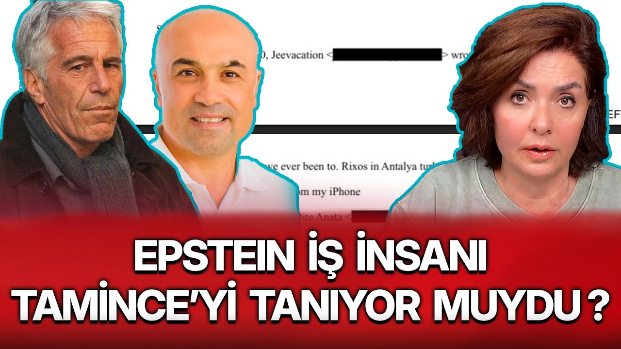 EPSTEIN İŞ İNSANI FETTAH TAMİNCE’Yİ TANIYOR MUYDU ?