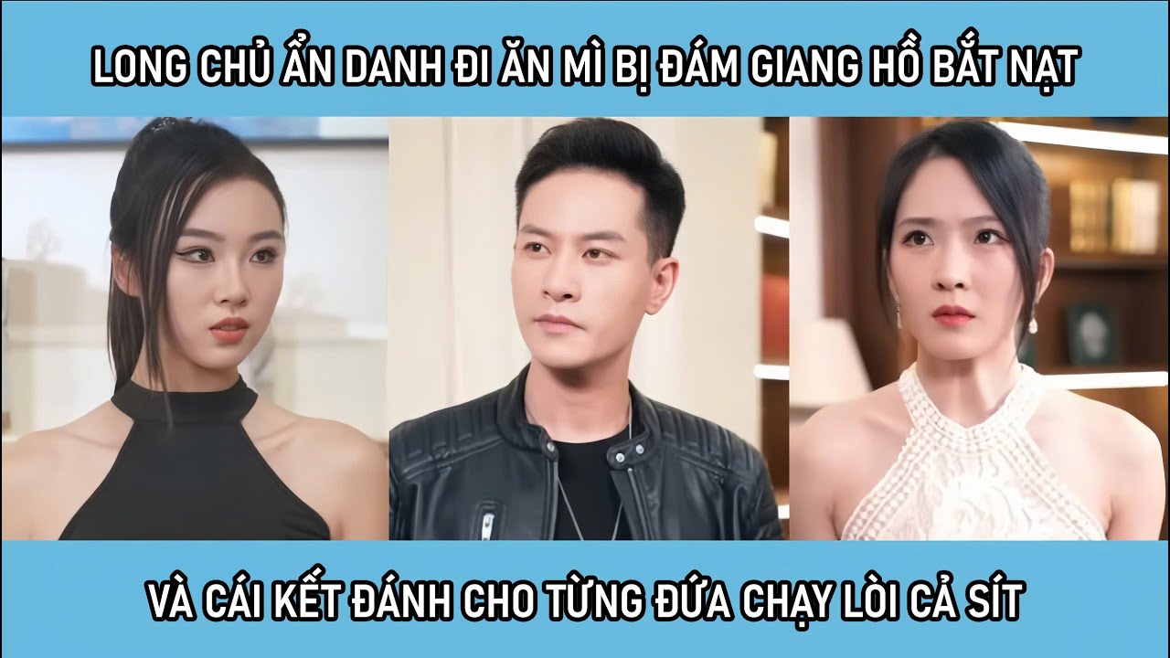 Long chủ ẩn danh đi ăn mì bị giang hồ tới bắt nạt và cái kết đánh cho từng đứa chạy phọt cả sít