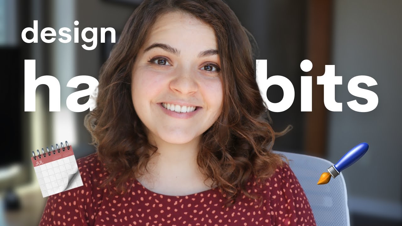 4 Habits to Become a Better Product Designer