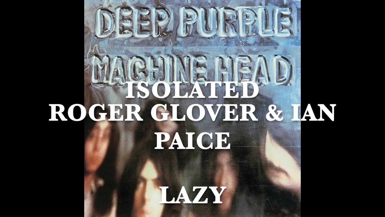 Deep Purple - Isolated - Roger Glover & Ian Paice - Lazy