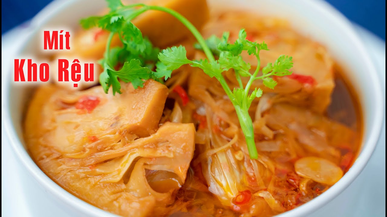 Mít Kho Rệu - Công Thức Đậm Đà -Giúp Bữa Ăn Chay Của Bạn Thêm Phần Ngon Hơn