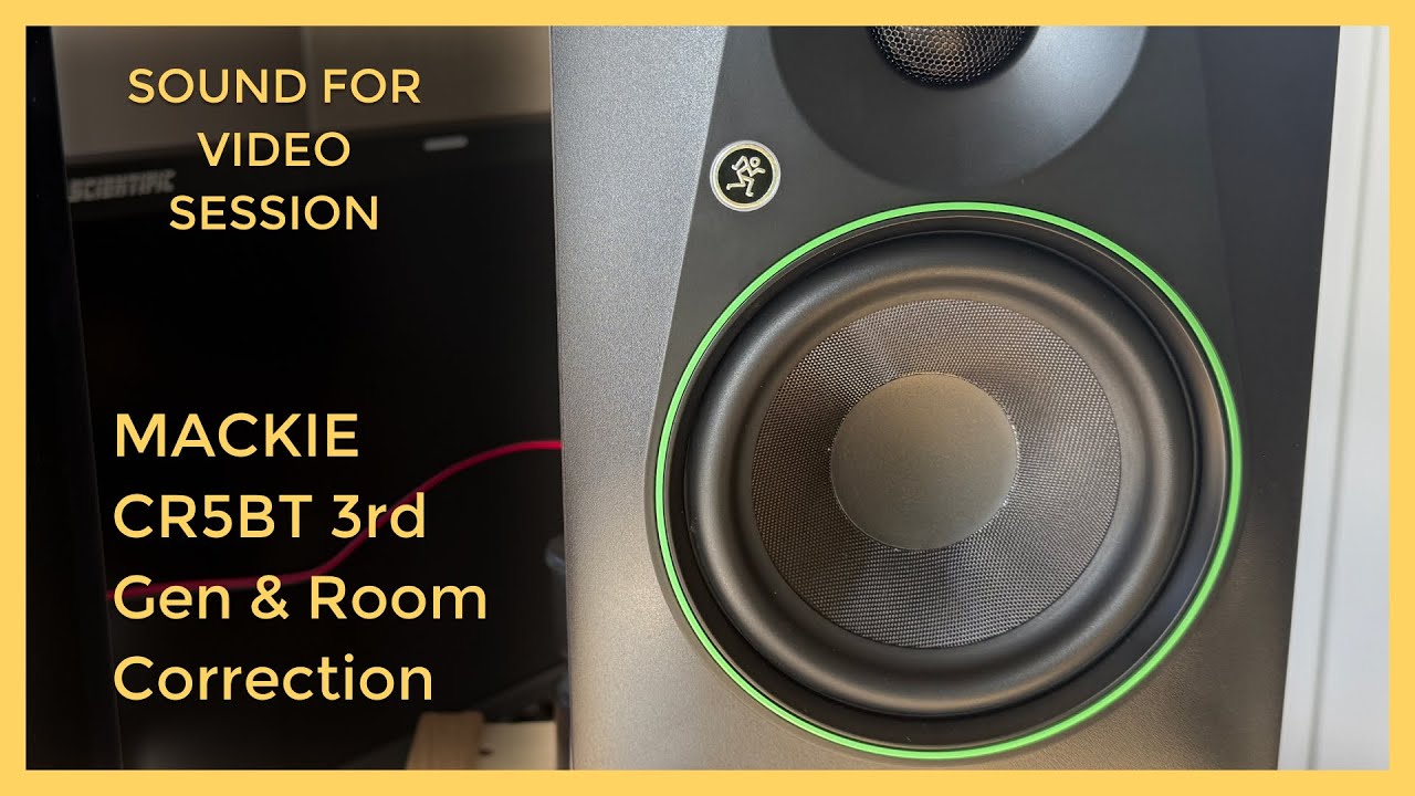 Sound for Video Session: MACKIE CR5BT 3rd Gen & Room Correction