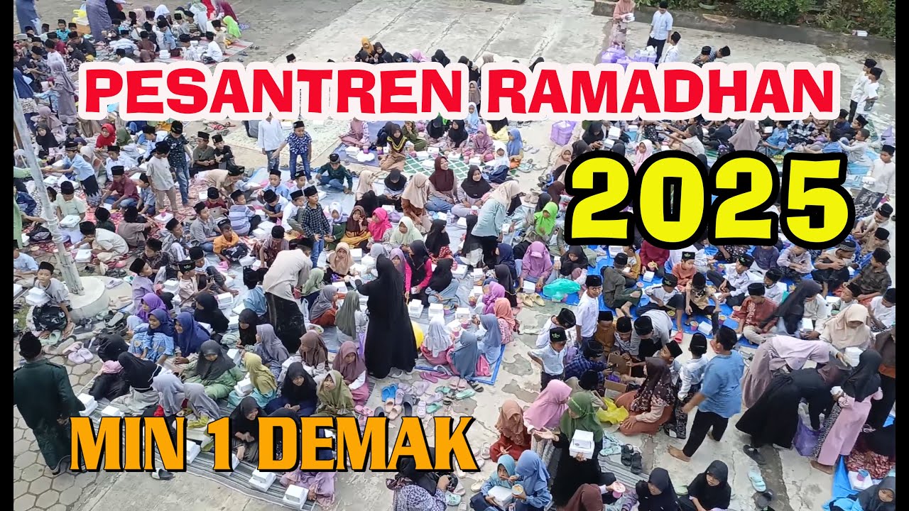 PESANTREN RAMADHAN TAHUN 2025 I MIN 1 DEMAK