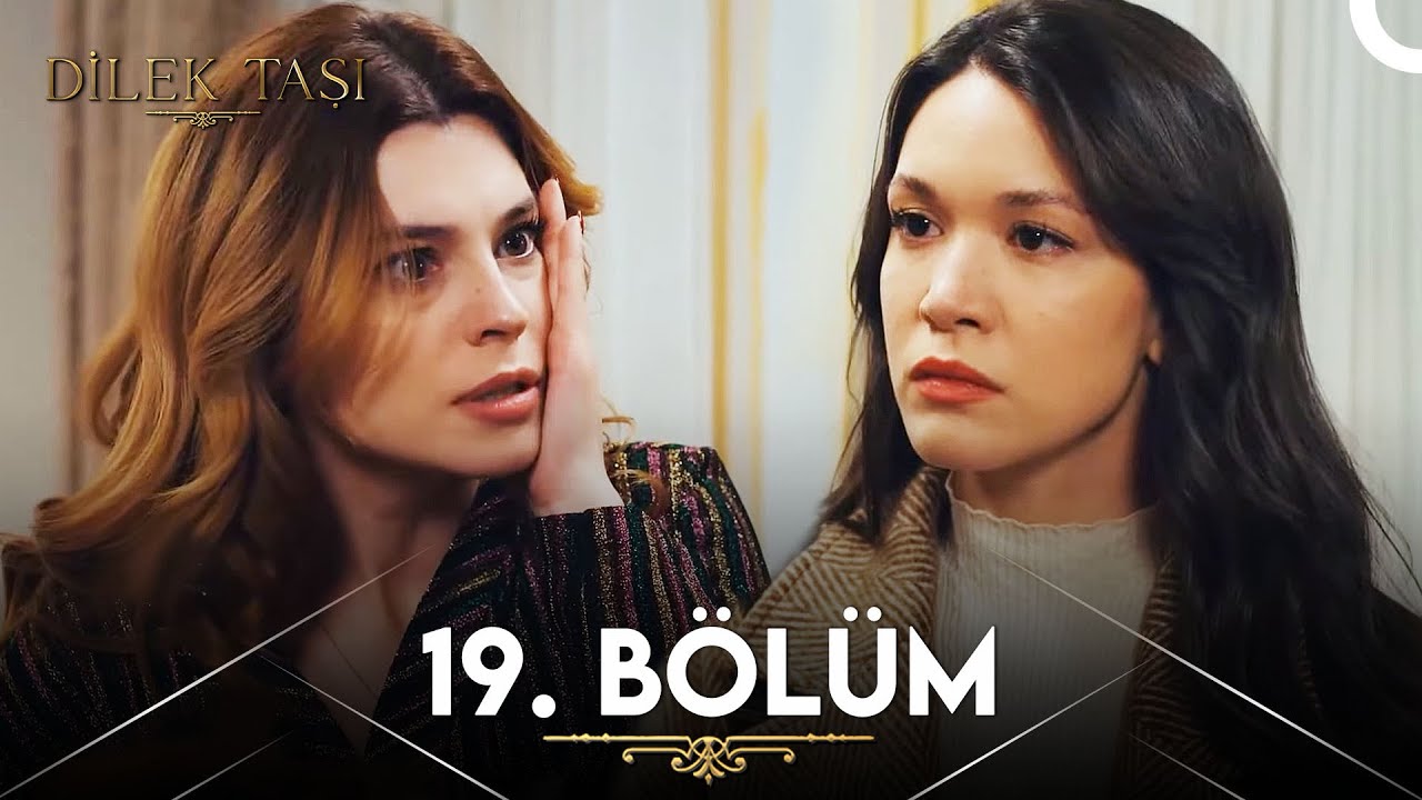 Dilek Taşı 19. Bölüm