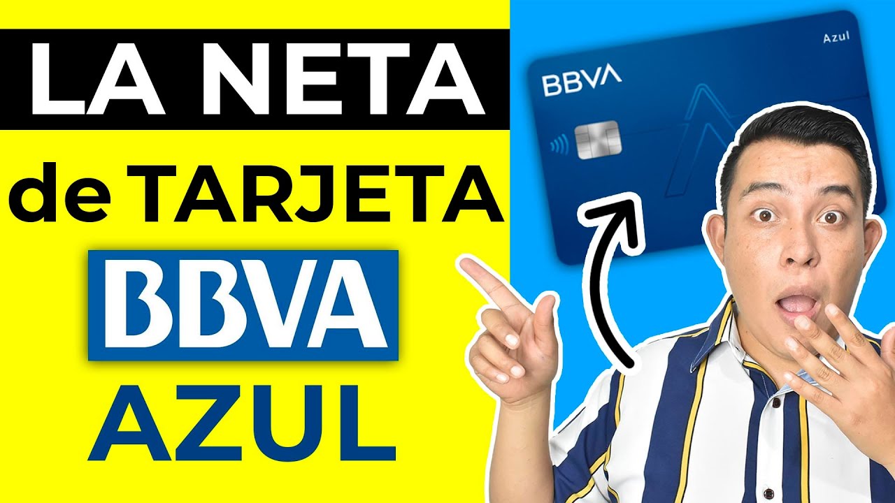 LA NETA de la TARJETA AZUL BBVA ¿Que tan buena es la tarjeta de credito Azul de Bancomer?