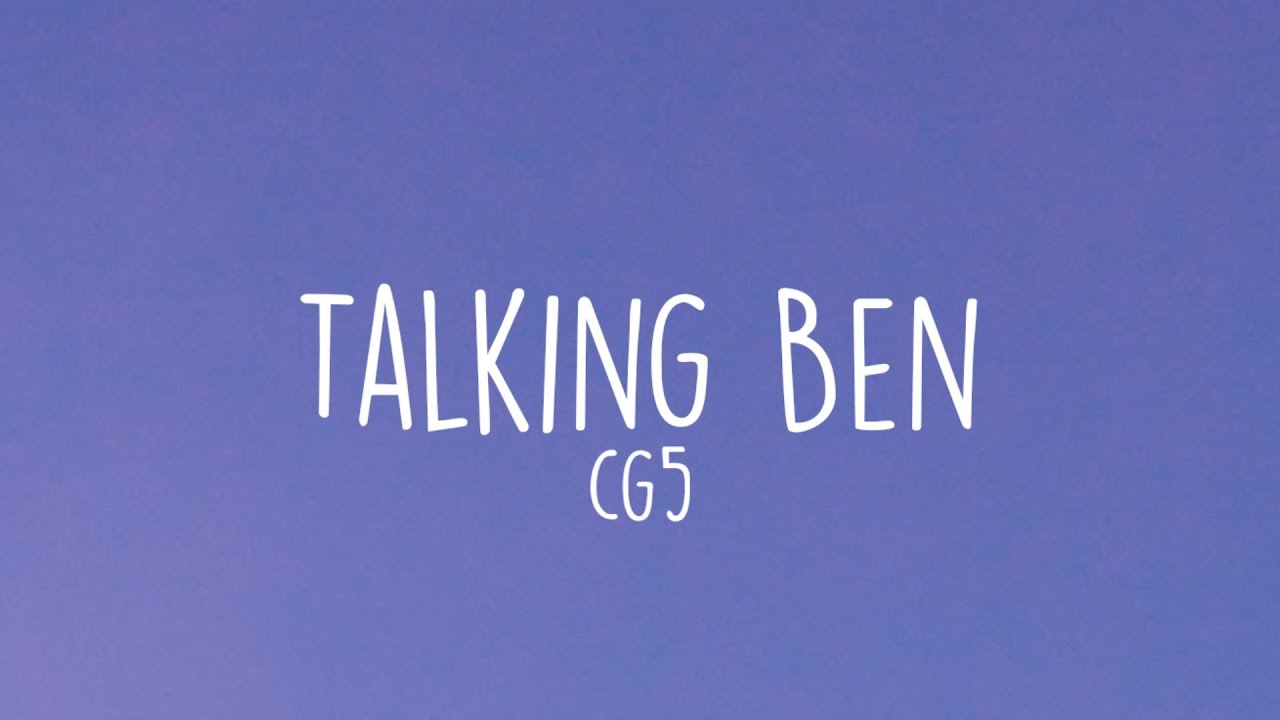 CG5 - Talking Ben (Lyrics)